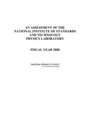 cover image of An Assessment of the National Institute of Standards and Technology Physics Laboratory